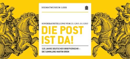 Die Post ist da! 525 Jahre deutscher Briefverkehr Die Post ist da! 525 Jahre deutscher Briefverkehr
