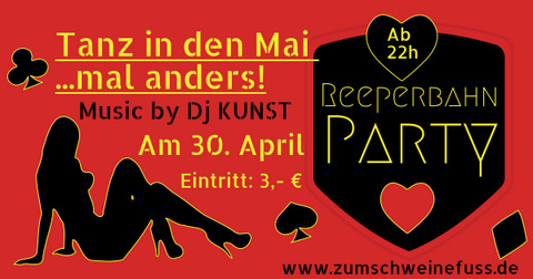 Tanz in den Mai mal anders...REEPERBAHN-PARTY Tanz in den Mai mal anders...REEPERBAHN-PARTY